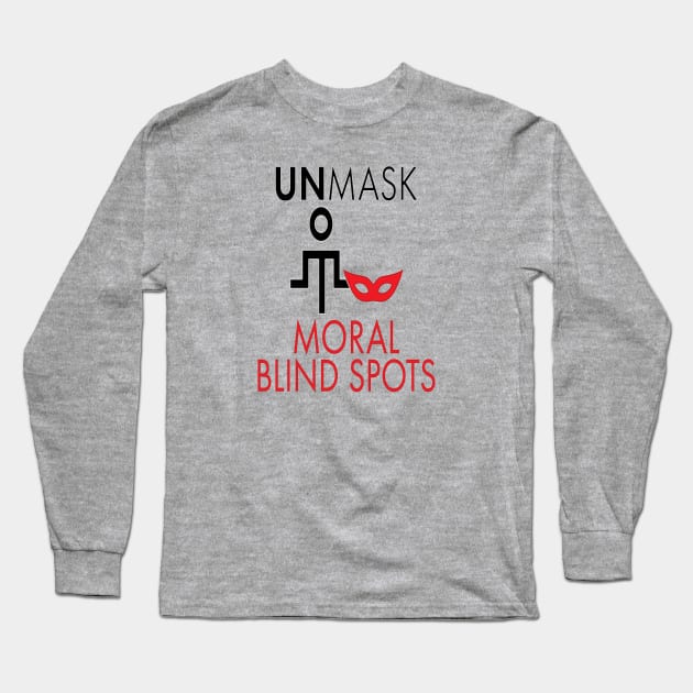 Unmask Moral Blind Spots Long Sleeve T-Shirt by UltraQuirky